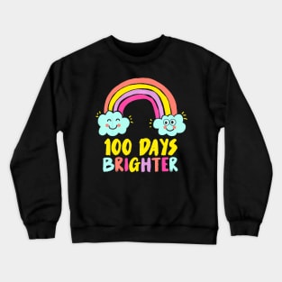 100Th Day Of School Teacher 100 Days Brighter Rainbow Crewneck Sweatshirt